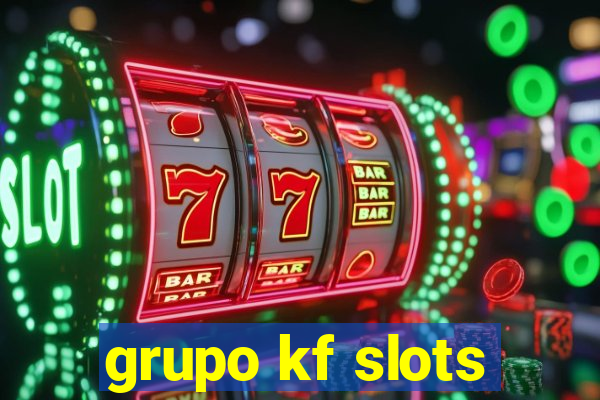 grupo kf slots